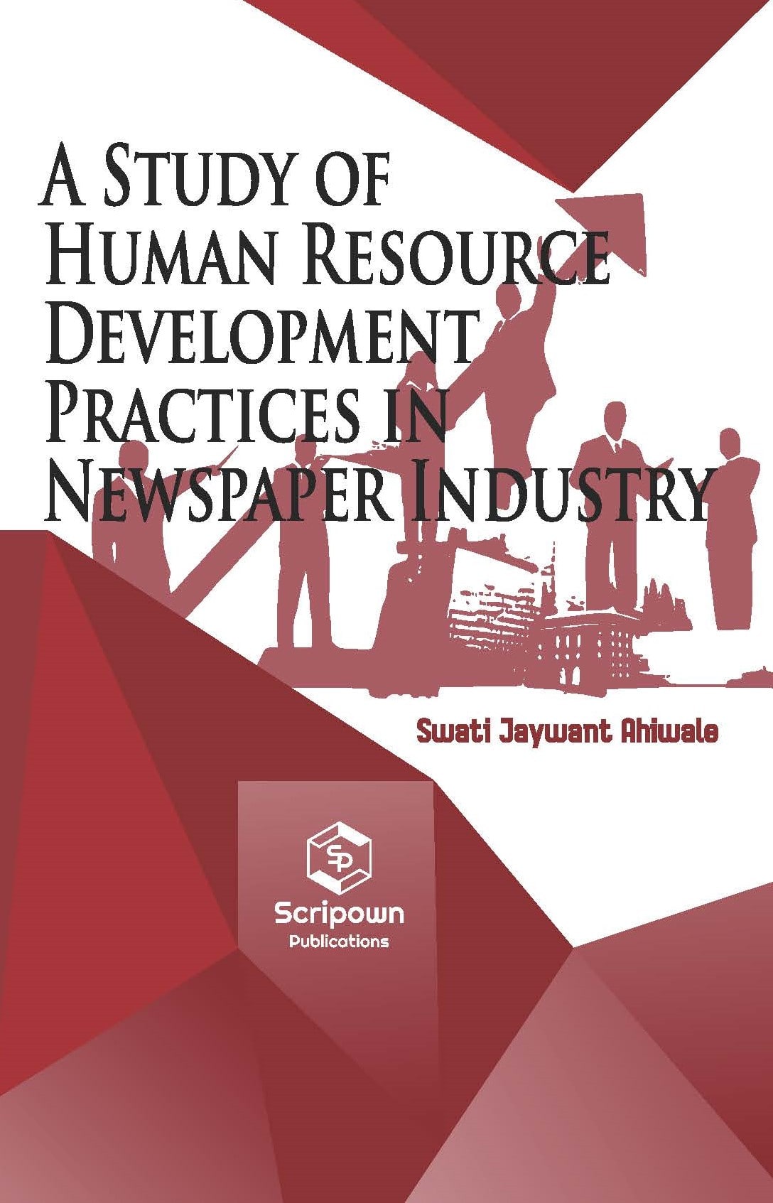 A Study of Human Resource Development Practices in Newspaper Industry