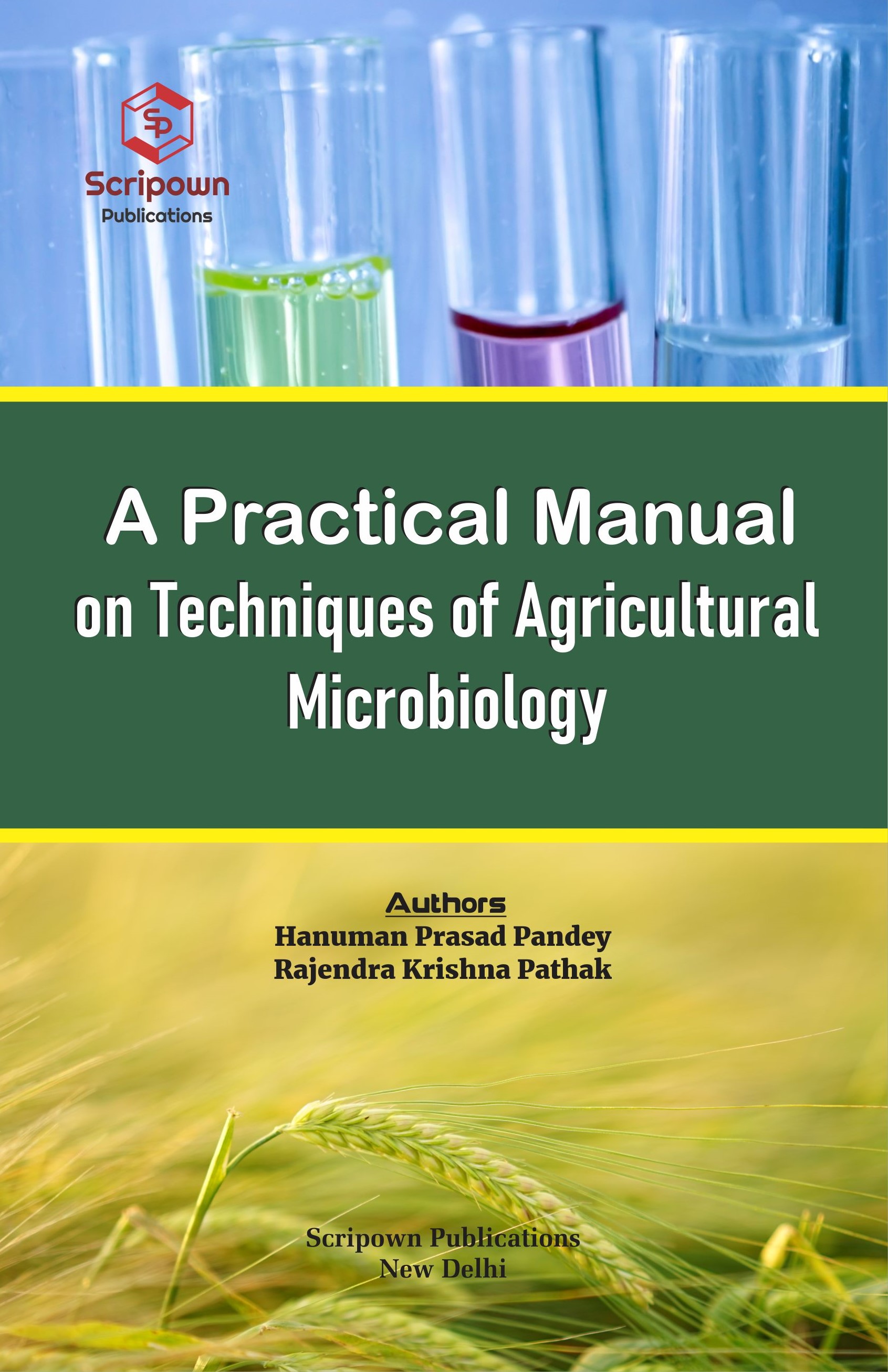 A Practical Manual on Techniques of Agricultural Microbiology