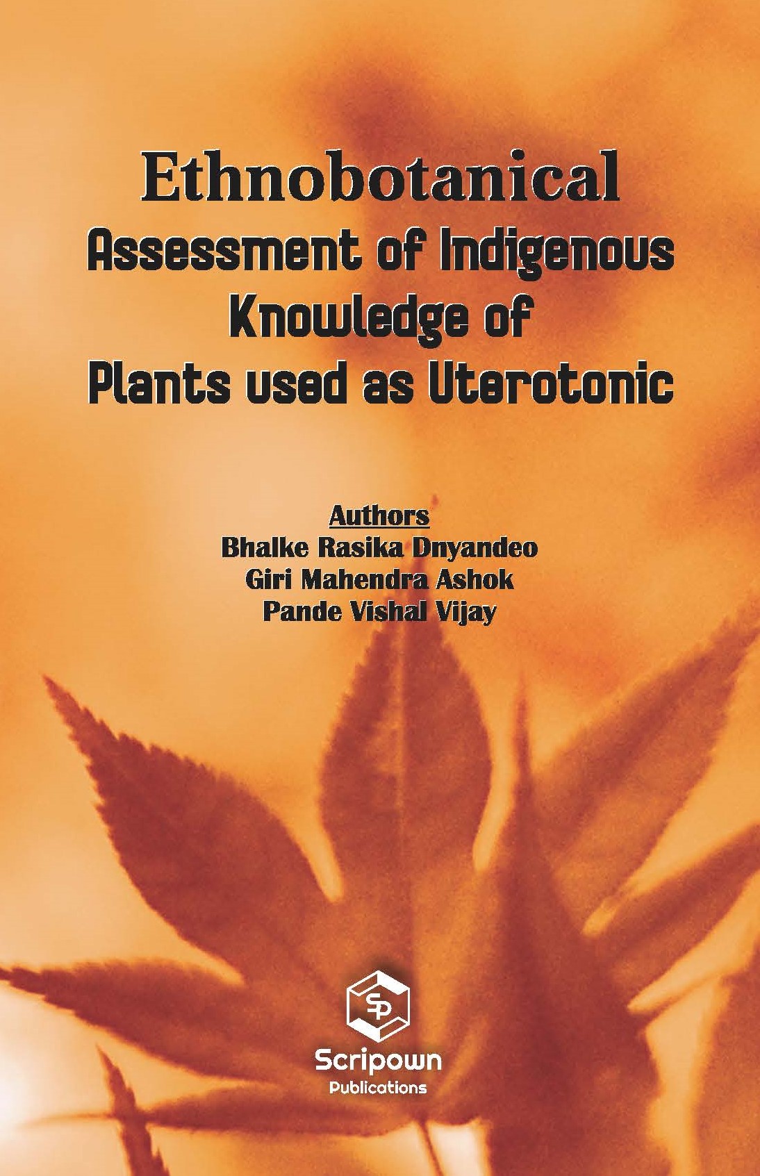 Ethnobotanical Assessment of Indigenous Knowledge of Plants Used As Uterotonic
