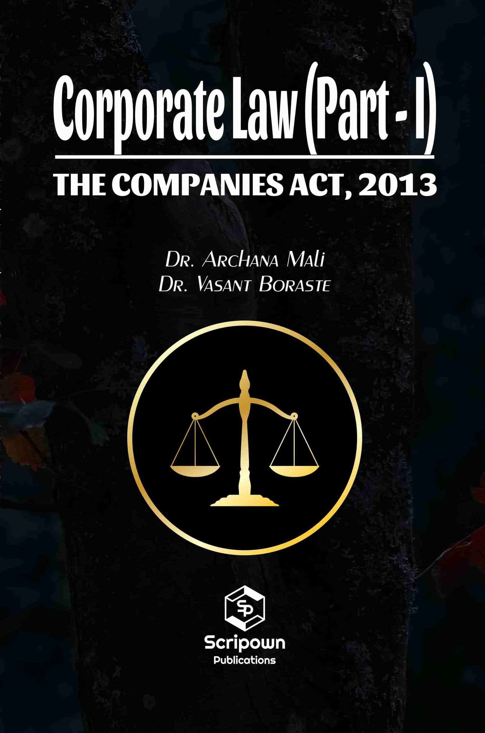 Corporate Law (Part - I): The Companies Act, 2013