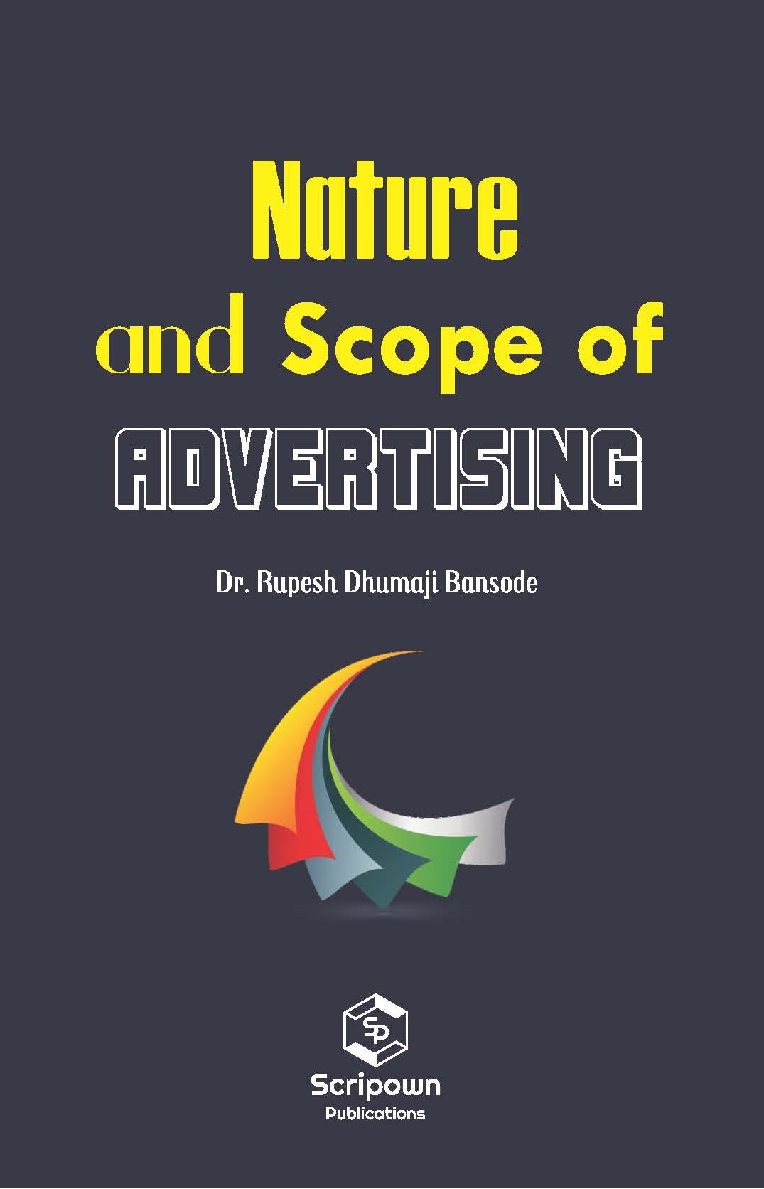 Nature and Scope of Advertising