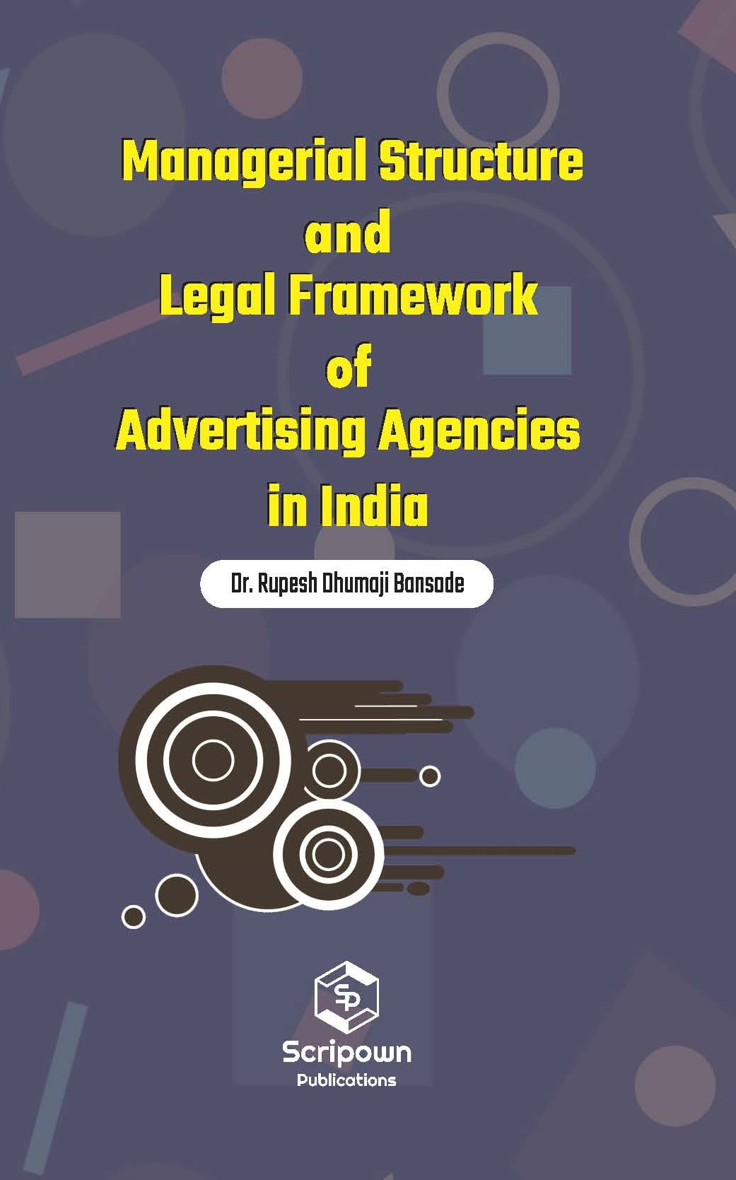 Managerial Structure and Legal Framework of Advertising Agencies in India