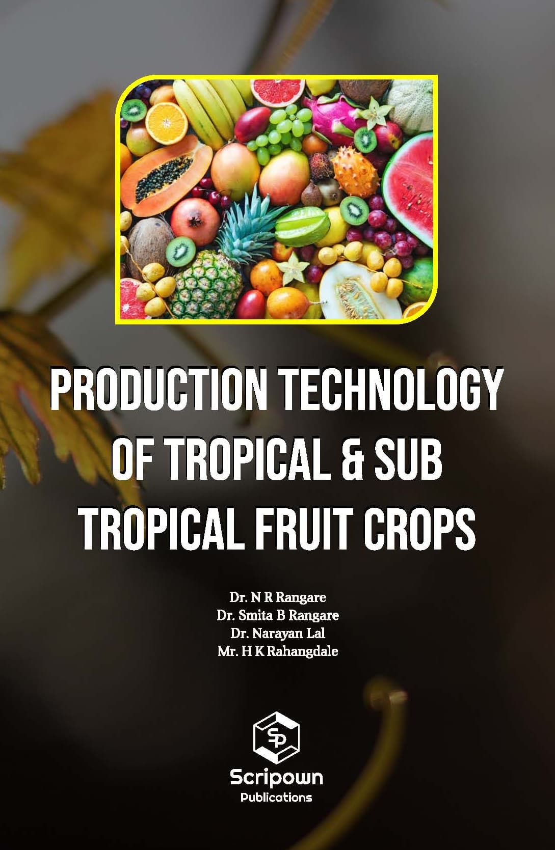 Production Technology of Tropical & Sub Tropical Fruit Crops