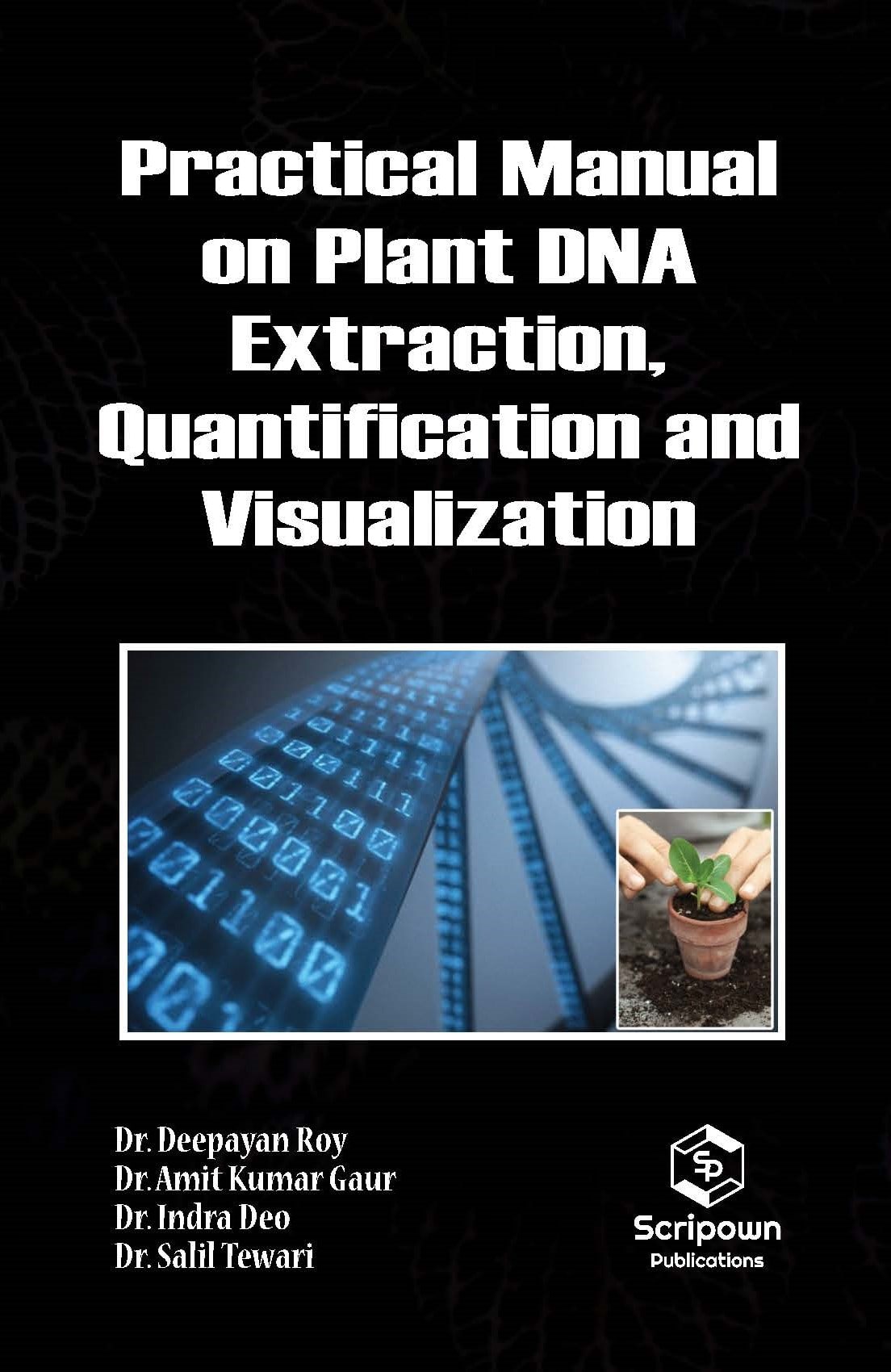 Practical Manual on Plant DNA Extraction, Quantification and Visualization