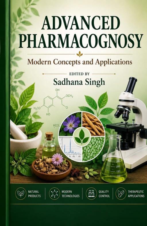 Advanced Pharmacognosy: Modern Concepts and Applications